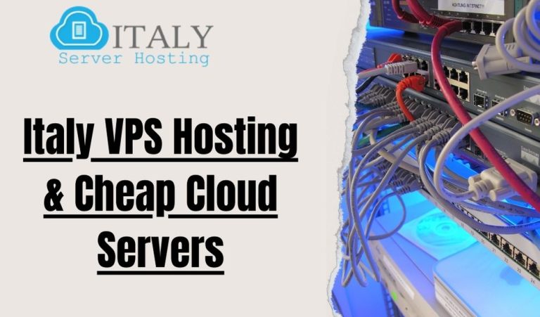 Italy VPS Hosting & Cheap Cloud Servers Plans For Growth Your Business