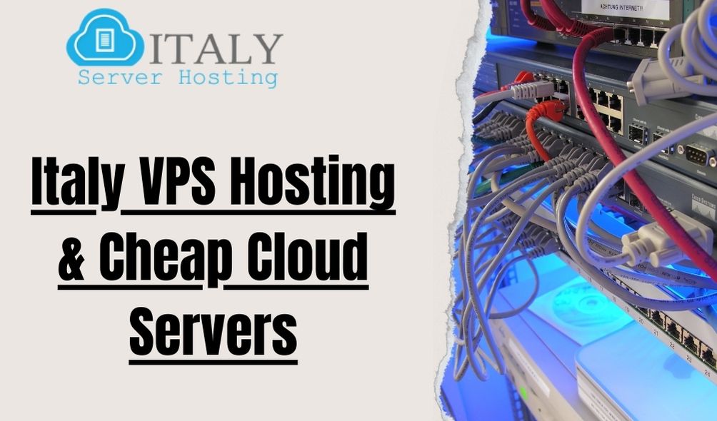 Italy VPS Hosting & Cheap Cloud Servers