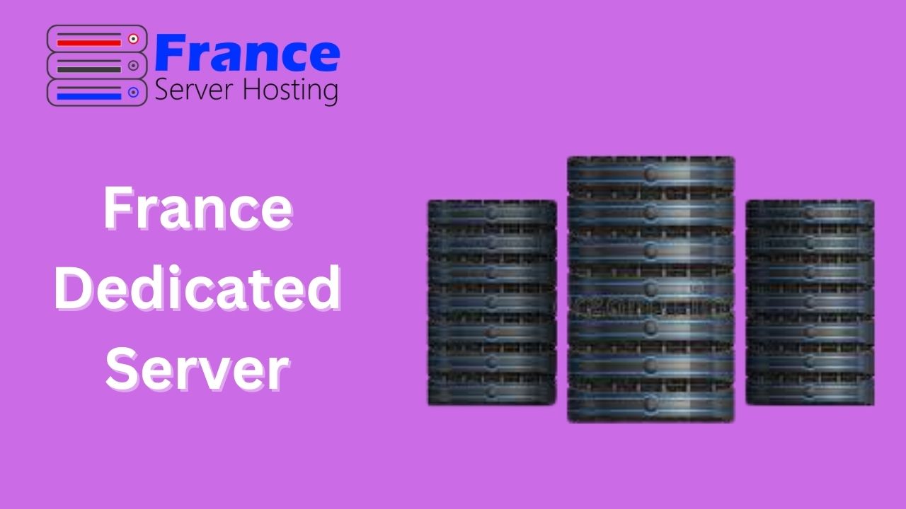 France Dedicated Server Hosting