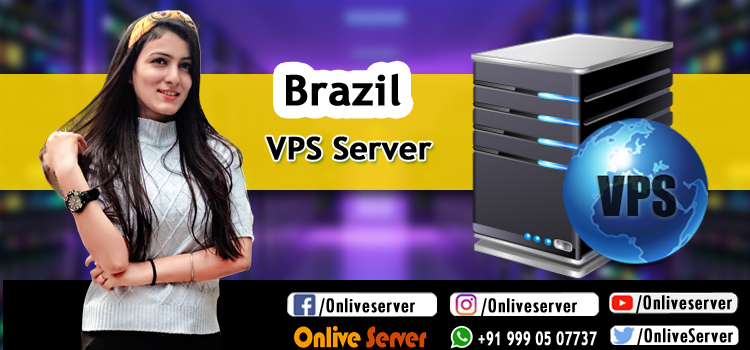 Enjoy More Control And Extra Flexibility With The Powerful Brazil VPS Hosting