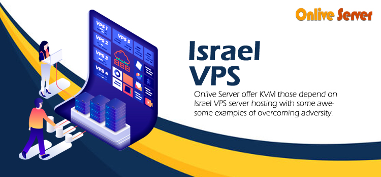 Reliable Israel VPS Hosting solution by Onlive Server