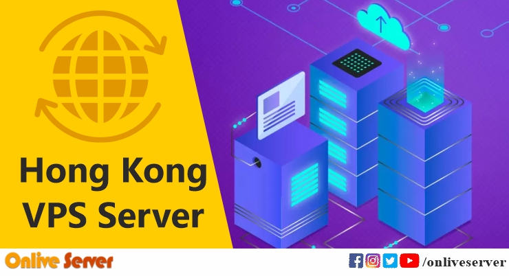 Hong Kong VPS Server Offers Great Privacy and Security for Your Business