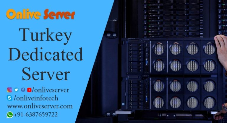 Get Best Turkey Dedicated Server plans by Onlive Server