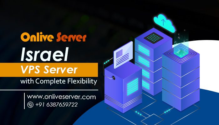 How To Choose the Best Israel VPS Server Hosting – Onlive Server
