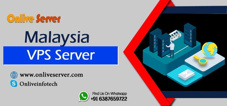 Get a Modern Malaysia VPS Server for Your Website by Onlive Server