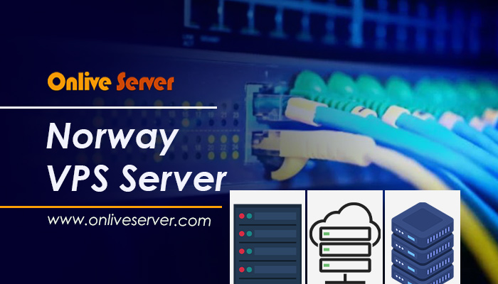 Norway VPS Server: These VPS Servers Offer Strong Security By Onlive Server