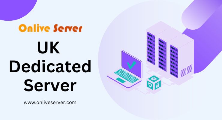 Choose the Perfect UK Dedicated Server for Your Needs