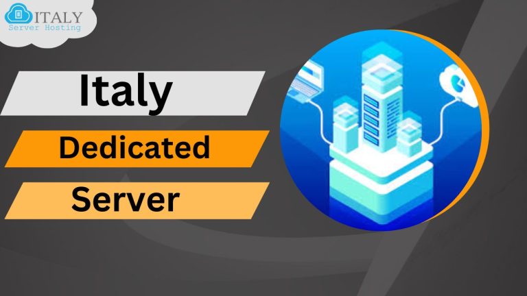 Boost your online business with Italy Dedicated Server