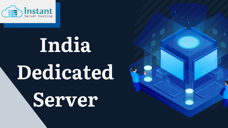 Choose Extra Ordinary India Dedicated Server by Instant Server Hosting
