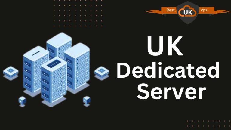 Pick UK Dedicated Server for Your Business Needs by Best UK VPS