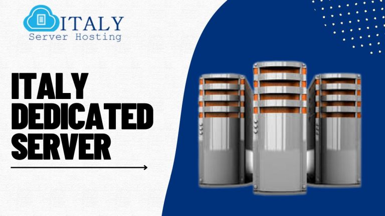 Italy Dedicated Server: Best Hosting for your Businesses.