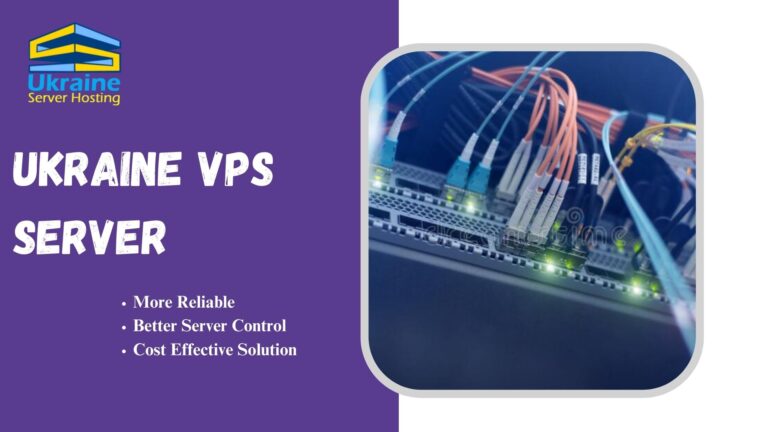Ukraine Server Hosting: Get Started with Ukraine VPS Hosting