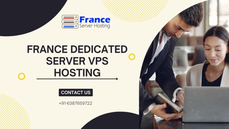 Fully Managed France Dedicated Server VPS Hosting Lowest Price